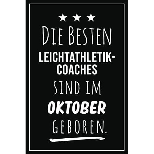 Die Besten Leichtathletik Coaches Sind Im Oktober Geboren: Notizbuch A5 I Dotted I 160 Seiten I Tolles Geschenk Für Kollegen, Familie & Freunde (German Edition)