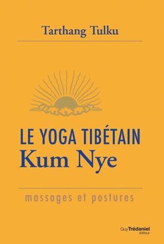 Le Yoga Tibétain Kum Nye - Massages Et Postures
