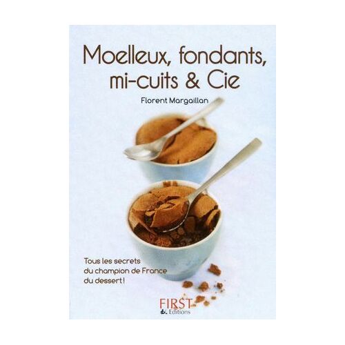 Le Petit Livre De - Moelleux, Fondants, Mi-Cuits & Cie