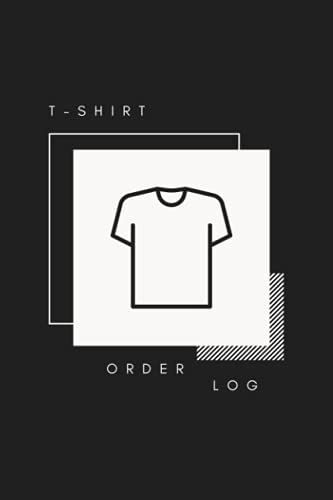 T-Shirt Order Log: Small Business Order Form - Online/Direct Selling - Handy Size 6" X 9"