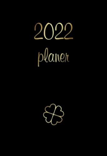 2022 Planer: 1 Woche Auf 2 Seiten Und Extras | A6 Kalender | Soft Cover Schwarz | Terminkalender Wochenkalender | Terminplaner Buchkalender | Jahresplaner | Gold Glück Kleeblatt (German Edition)