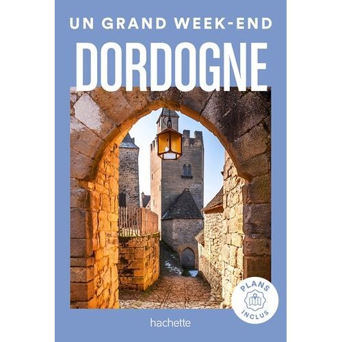 Un Grand Week-End En Dordogne - Edition 2024