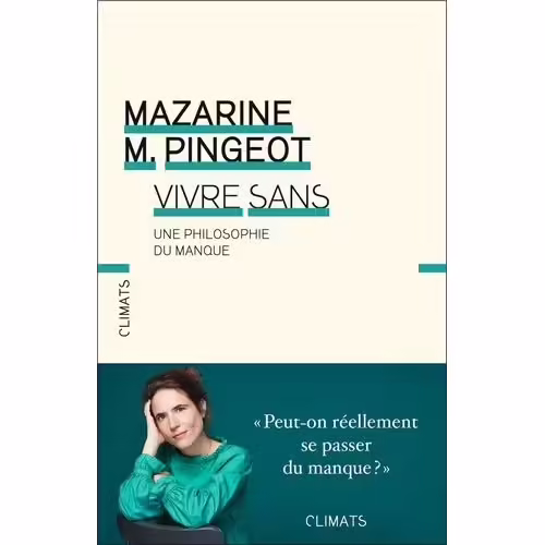 Vivre Sans - Une Philosophie Du Manque