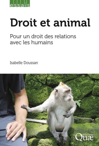 Droit Et Animal - Vers Un Droit Des Relations Avec Les Humains