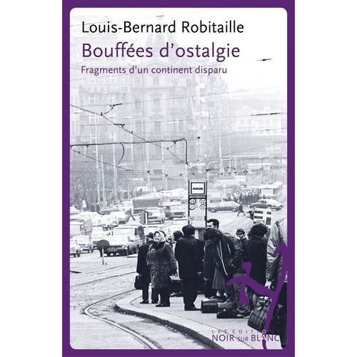 Bouffées D'ostalgie - Fragments D'un Continent Disparu