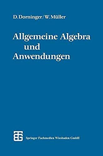 Allgemeine Algebra Und Anwendungen
