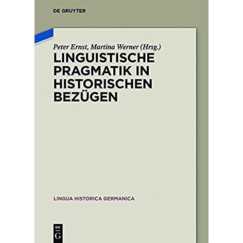 Linguistische Pragmatik In Historischen Bezügen