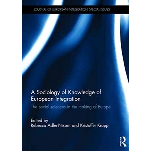 A Sociology Of Knowledge Of European Integration