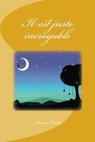 Il Est Juste Incroyable