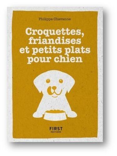 Petit Livre De - Croquettes, Friandises Et Petitsplats Pour Chien