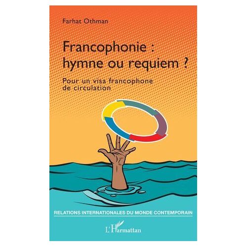 Francophonie : Hymne Ou Requiem ?