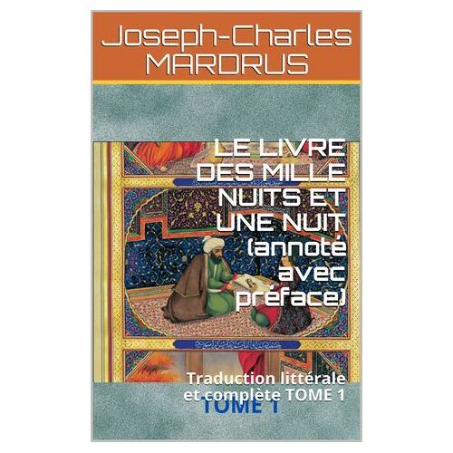 Le Livre Des Mille Nuits Et Une Nuit (Annoté Avec Préface)