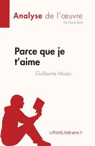 Parce Que Je T'aime De Guillaume Musso (Analyse De L'oeuvre)