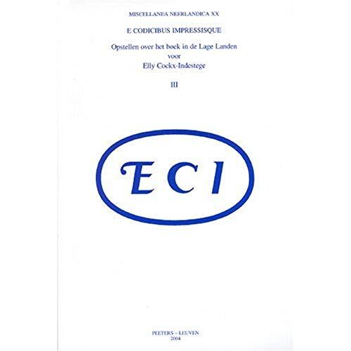 E Codicibus Impressisque: Opstellen Over Het Boek In De Lage Landen Voor Elly Cockx-Indestege Iii. Banden En Papier, Verzamelaars En Verzameling