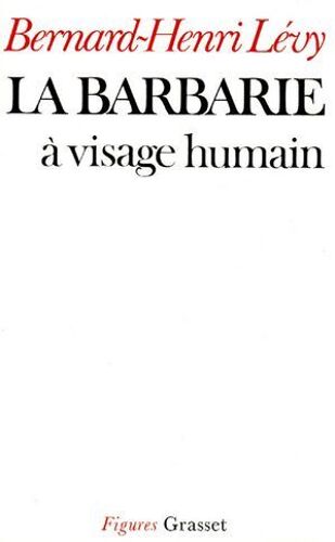 La Barbarie À Visage Humain