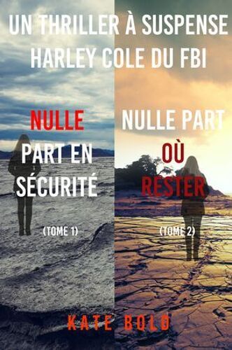 Pack Mystère Harley Cole : Nulle Part En Sécurité (Tome 1) Et Nulle Part Où Rester (Tome 2)