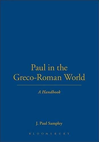 Paul In The Greco-Roman World: A Handbook