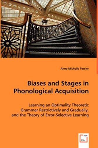 Biases And Stages In Phonological Acquisition