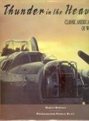 Thunder In The Heavens: Classic Aircraft Of World War Ii