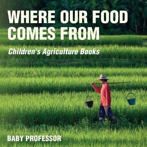 Where Our Food Comes From - Children's Agriculture Books