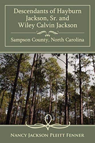 Descendants Of Hayburn Jackson, Sr. And Wiley Calvin Jackson Sampson County, North Carolina