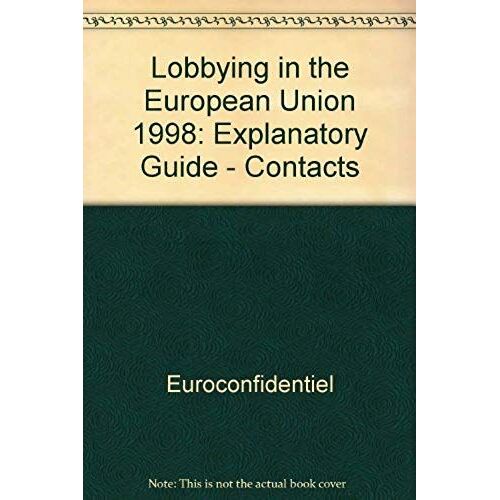 Le Lobbying Dans L'union Européenne : Lobbying In The European Union : Lobbying In Der Europäischen Union