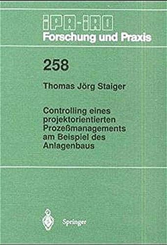 Controlling Eines Projektorientierten Prozeßmanagements Am Beispiel Des Anlagenbaus