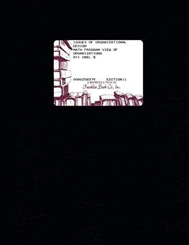 Issues Of Organizational Design: A Mathematical Programming View Of Organizations