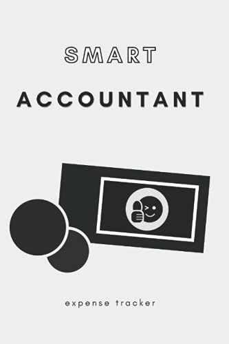 Smart Accountant | Undated Expense Tracker Notebook With Prompts: Financial Planner & Organizer Budget Book
