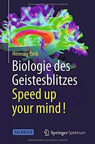 Biologie Des Geistesblitzes - Speed Up Your Mind!