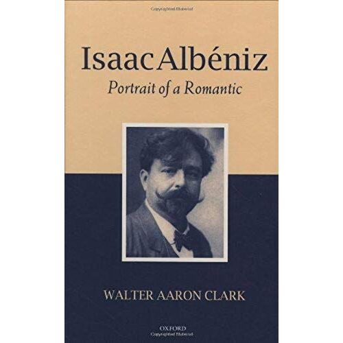 Isaac Albeniz: Portrait Of A Romantic