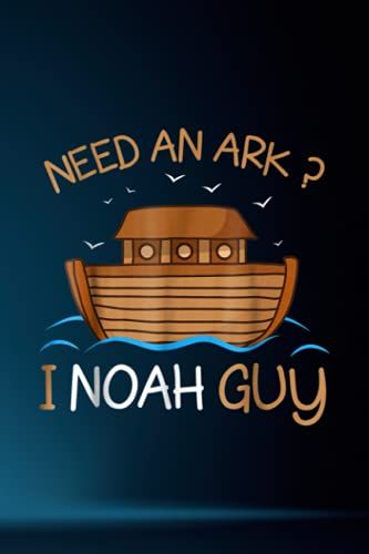 Gratitude Journal: Need An Ark I Noah Guy Funny Biblical Noahs Ark