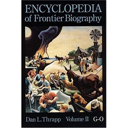 Encyclopedia Of Frontier Biography, Volume 2