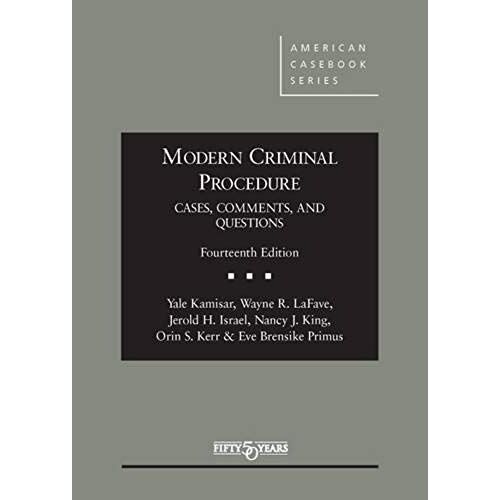 Modern Criminal Procedure, Cases, Comments, & Questions