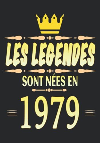 Les Légendes Sont Nées En 1979 - 42 Ans 42ème Anniversaire - Carnet De Notes: Vous Permet D'écrire Des Messages De Félicitations De Joyeux ... Idée Cadeau Original Rigolo. (French Edition)