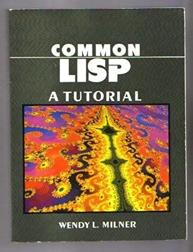 Common Lisp: A Tutorial