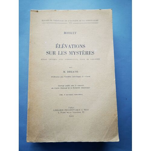 Elévations Sur Les Mystères - Etude Critique Avec Introduction, Texte Et Variantes Par M. Dreano.