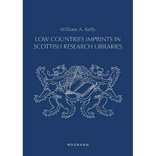 Low Countries Imprints In Scottish Research Libraries (Crossways)