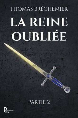 La Reine Oubliée - Partie 2