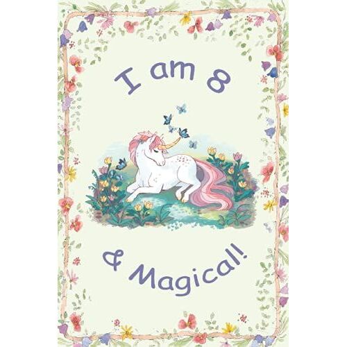 I Am 8 & Magical!: Unicorn Journal Notebook For 8 Year Old Girls. A Perfect Happy Birthday Gift For 8 Years Old Kids/ Drawing And Writing. A Journal Notebook Who Loves Unicorn