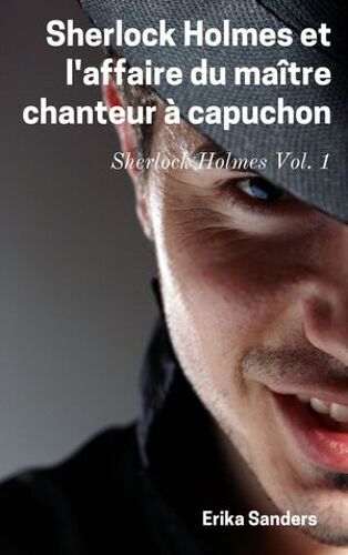 Sherlock Holmes Et L'affaire Du Maître Chanteur À Capuchon
