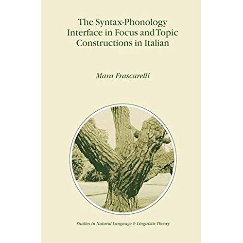 The Syntax-Phonology Interface In Focus And Topic Constructions In Italian