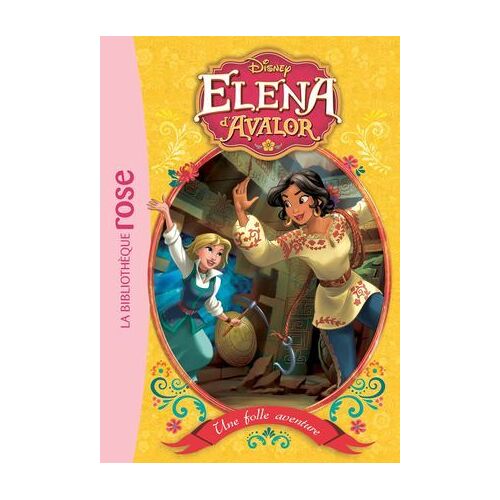 Elena D'avalor 02 - Une Folle Aventure