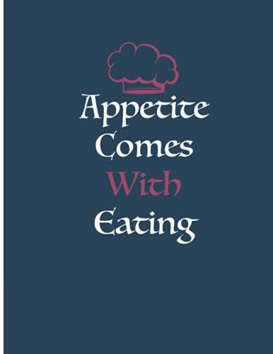 Appetite Comes With Eating: The Xxl Do-It-Yourself Recipebook To Note Down Your 125 Favorite Recipes
