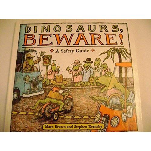Dinosaurs, Beware!: A Safety Guide (Dino Life Guides For Families)