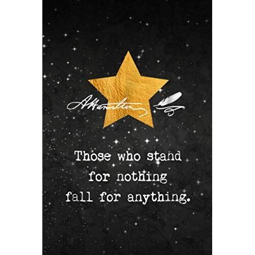 Getting Things Done Planner - Alexander Hamilton. Those Who Stand For Nothing