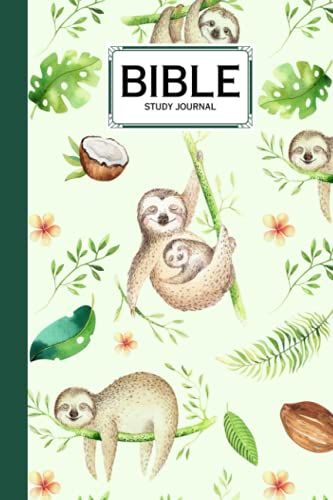 Bible Study Journal: Bible Study Journal Sloth Cover, Perfect For Writing Prayer, Inspirational Messages, Church Group, Individual Bible Study, 120 Pages, Size 6" X 9" By Dagmar Naumann