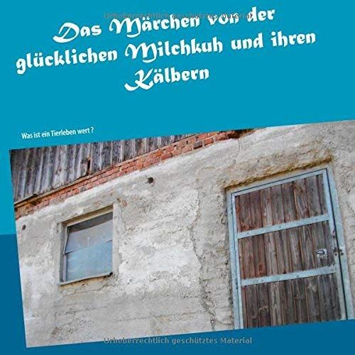 Das Märchen Von Der Glücklichen Milchkuh Und Ihren Kälbern