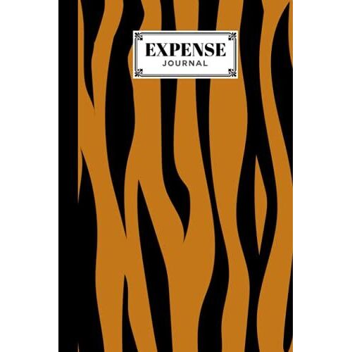 Expense Journal: Expense Journal Tiger Skin Print Cover, Simple Accounting Ledger For Bookkeeping, 120 Pages, Size 6" X 9" Cover By Monika Arndt
