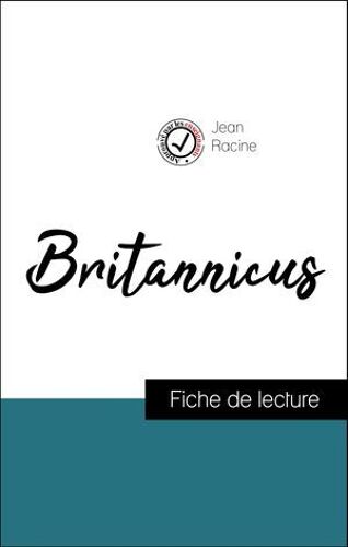 Analyse De L'oeuvre : Britannicus (Résumé Et Fiche De Lecture Plébiscités Par Les Enseignants Sur Fichedelecture.Fr)